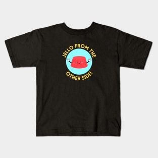 Jello from the other side! | Cute Jelly Pun Kids T-Shirt